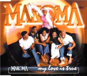 Makoma - My Love Is True
