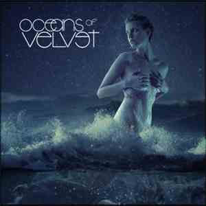 Oceans Of Velvet - Oceans Of Velvet