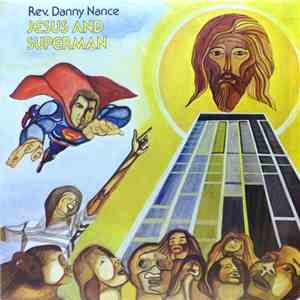 Rev. Danny Nance - Jesus And Superman