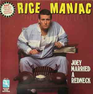Rice Maniac - Joey Married A Redneck