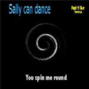Sally Can Dance - You Spin Me Round