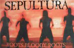 Sepultura - Roots Bloody Roots