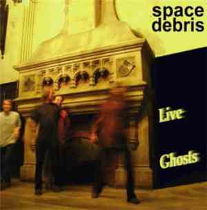 Space Debris - Live Ghosts