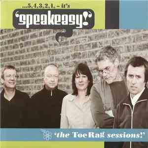 Speakeasy  - The Toe Rag Sessions