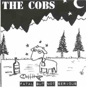 The Cobs - Fatal But Not Serious