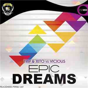 Trip & Xito vs. Vicious  - Epic Dreams