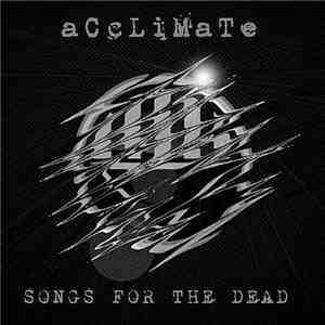 Acclimate - Songs For The Dead