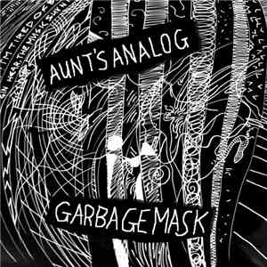Aunt's Analog / Garbage Mask - Split