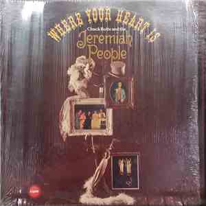 Chuck Bolte And The Jeremiah People - Where Your Heart Is
