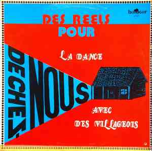 Des Villageois - Des Reels Pour La Danse De Chez-Nous