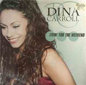Dina Carroll - Livin' For  The Weekend