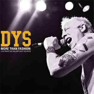DYS - More Than Fashion: Live From The Gallery East Reunion