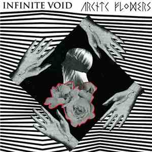 Infinite Void / Arctic Flowers - Infinite Void / Arctic Flowers