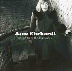 Jane Ehrhardt - Songs From The Trajectory