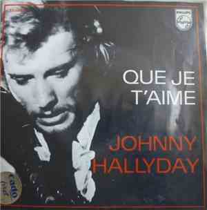Johnny Hallyday - Que Je T'aime