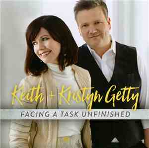 Keith + Kristyn Getty - Facing A Task Unfinished