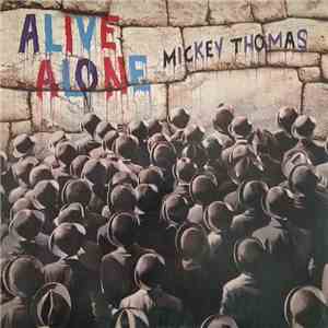 Mickey Thomas - Alive Alone