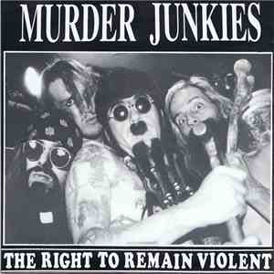Murder Junkies - The Right To Remain Violent