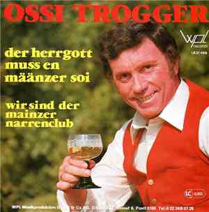 Ossi Trogger - Der Herrgott Muß En Määnzer Soi