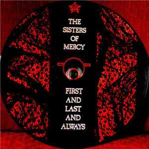The Sisters Of Mercy - First And Last And Always