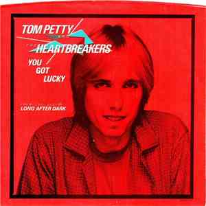 Tom Petty And The Heartbreakers - You Got Lucky