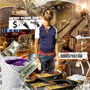Trap-A-Holics & Hoodrich Pablo Juan - Mony Powr Rspt: Designer Drugz Editio ...