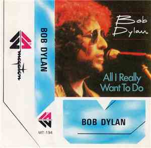 Bob Dylan - All I Really Want To Do