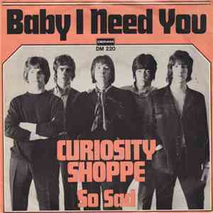 Curiosity Shoppe - Baby I Need You
