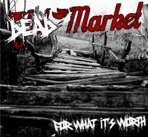 Dead Market - For What It's Worth