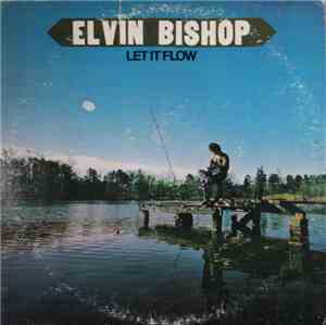 Elvin Bishop - Let It Flow