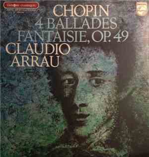 Frédéric Chopin / Claudio Arrau - 4 Ballades / Fantasie, Op. 49