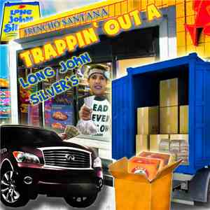Frencho Santana - Trappin' Out A Long John Silver's