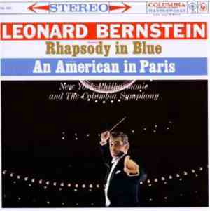 Gershwin, Leonard Bernstein - Rhapsody In Blue / An American In Paris