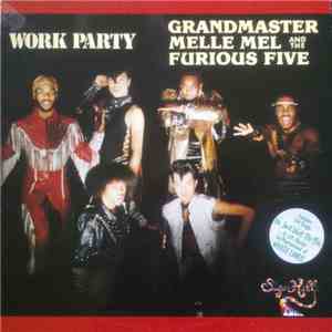 Grandmaster Melle Mel & The Furious Five - Work Party