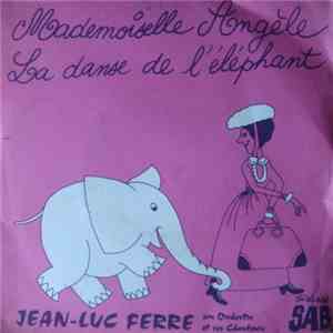 Jean-Luc Ferré Son Orchestre Et Ses Chanteurs - Mademoiselle Angèle / La Da ...