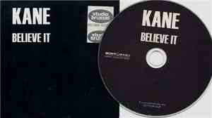 Kane  - Believe It