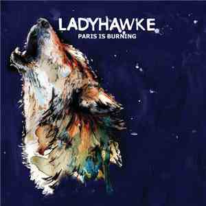 Ladyhawke - Paris Is Burning