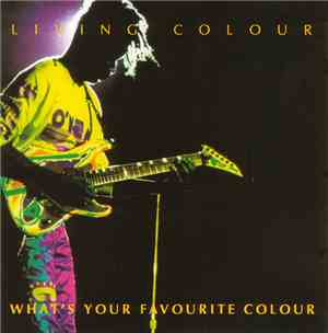 Living Colour - What's Your Favourite Colour