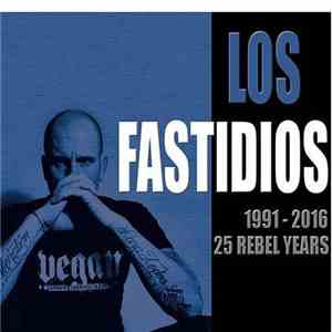 Los Fastidios - 1991 - 2016 25 Rebel Years
