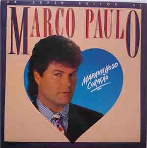 Marco Paulo - 25 Super Êxitos De Marco Paulo - Maravilhoso Coração