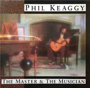 Phil Keaggy - The Master & The Musician