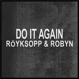 Röyksopp & Robyn - Do It Again (Remixes)