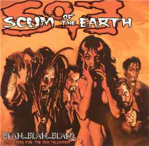 Scum Of The Earth  - Blah...Blah...Blah...Love Songs For The New Millennium