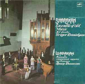 Sharakan. Ensemble Of Old Music , Art Director Grigor Danielyan = Шаракан.  ...