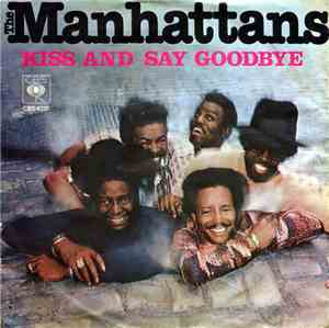 The Manhattans - Kiss And Say Goodbye