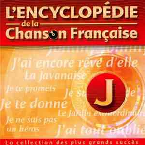 Various - L'Encyclopédie De La Chanson Française :  J