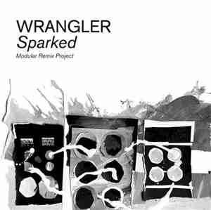 Wrangler - Sparked (Modular Remix Project)