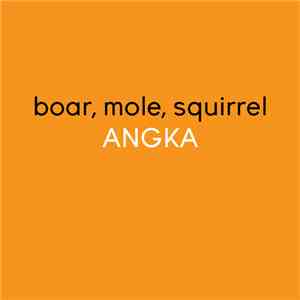 ANGKA - Boar, Mole, Squirrel