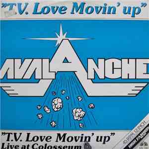 Avalanche  - T.V. Love Movin' Up