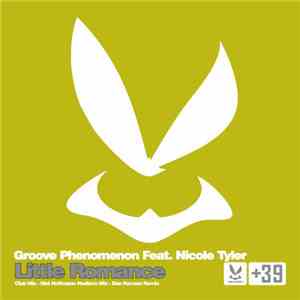 Groove Phenomenon Feat. Nicole Tyler - Little Romance